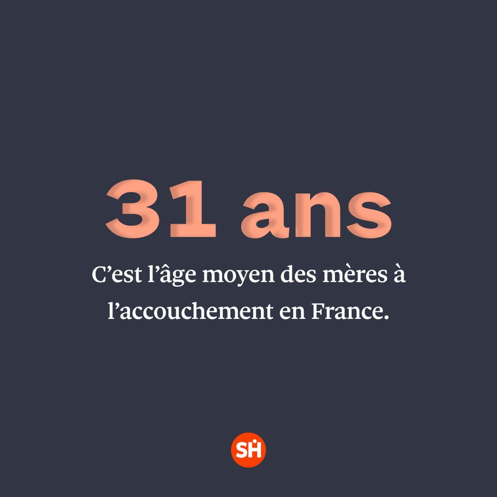 31 ans
C'est l'âge moyen des mères à l'accouchement en France.