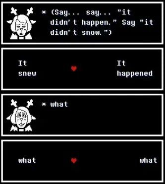 NOELLE: (Say... say... "it didn't happen." Say "it didn't snow.")

> It snew
> It happened

NOELLE: what

> what
> what