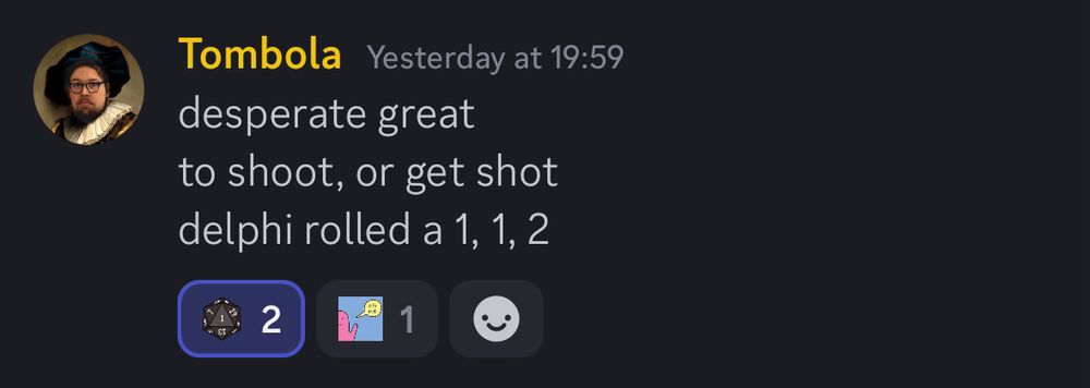 a discord screenshot with text saying “desperate great / to shoot, or get shot / delphi rolled a 1,1,2”