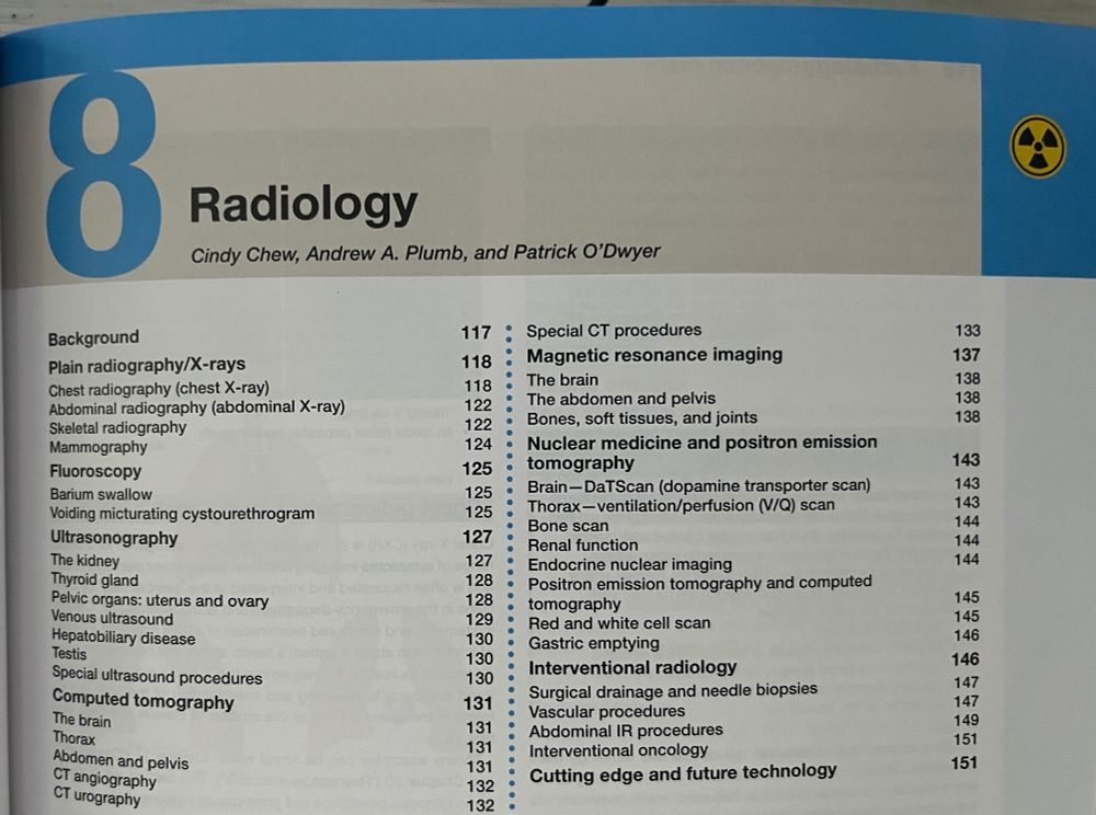 Opening chapter page. 
Chapter 8 
Radiology
Contributing authors : Cindy Chew, Andrew Plumb and Patrick O’Dwyer