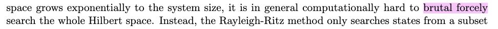 "it is in generally computationally hard to brutal forcely search the whole Hilbert space"