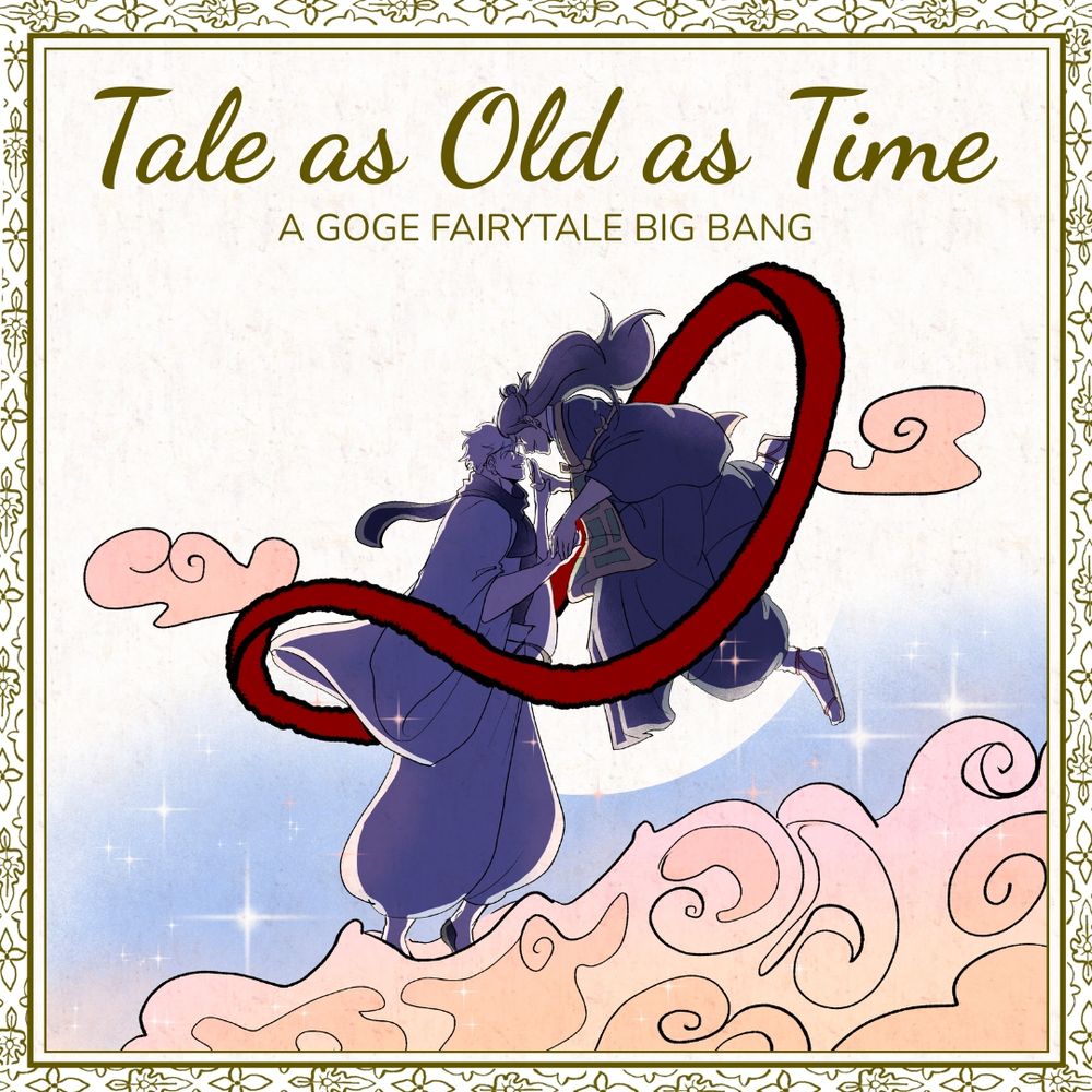 A graphic for Tale as Old as Time, a GoGe Fairytale Big Bang, depicting digital art of Gojo Satoru and Geto Suguru meeting across the stars.