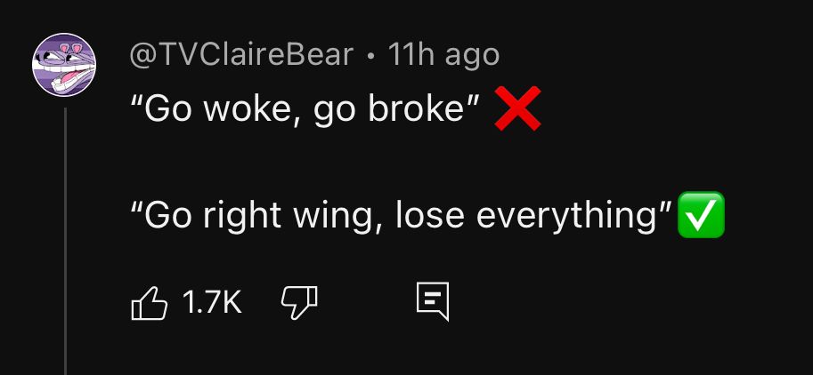 “Go woke, go broke” ❌

“Go right wing, lose everything” ✅