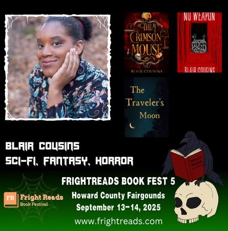 Author book signing with Blair Cousins, at the Frightreads Book Festival Sept 13th - 14th at the Howard County Fairgrounds.