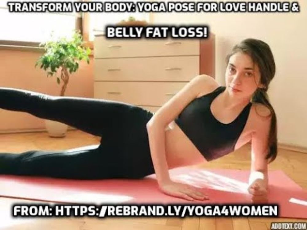 Transform Your Body   Yoga Pose for Love Handle and Belly Fat Loss!