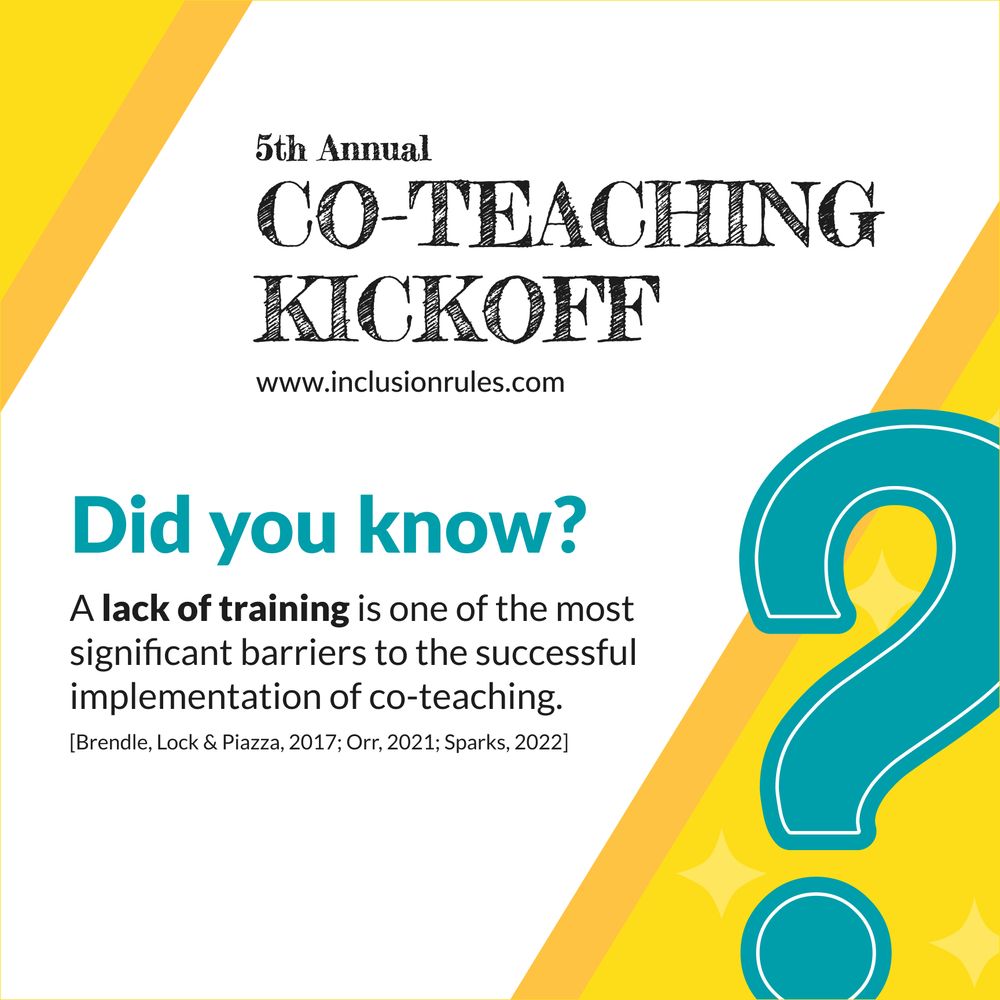 5th Annual Co-Teaching Kickoff: inclusionrules.com
A lack of training is one of the most significant barriers to the successful implementation of co-teaching. 