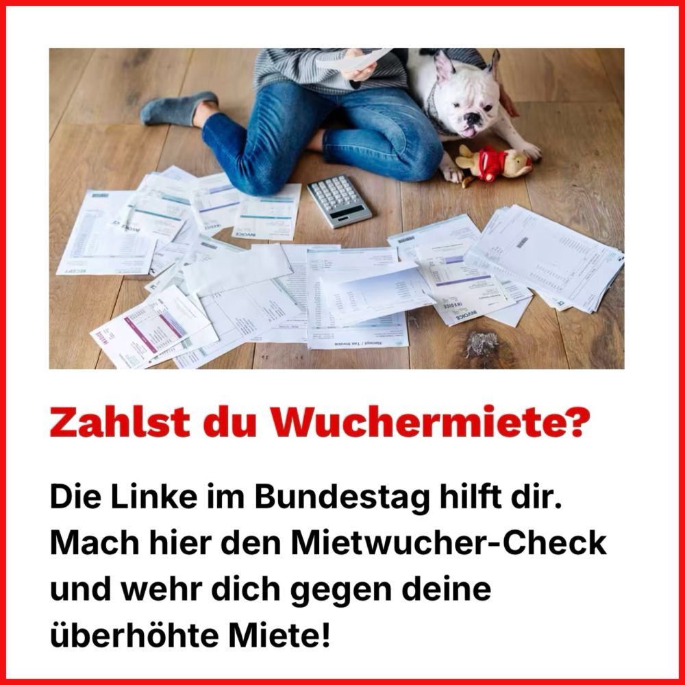 Zahlst du Wuchermiete?

Die Linke im Bundestag hilft dir.
Mach hier den Mietwucher-Check und wehr dich gegen deine überhöhte Miete!