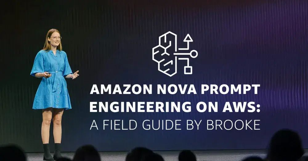 Amazon nova prompt engineering on AWS: a field guide by Brooke