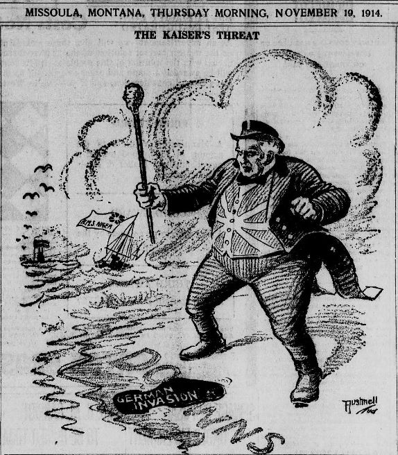 The Daily Missoulian #OTD Nov 19 1914 publishes this cartoon by E. A. Bushnell:

The Kaiser's Threat 

Notice HMS Niger. She was sunk by Imperial German Navy U-boat SM U-12 on Nov 11 1914. The portly man is "John Bull " UK's Uncle Sam  http://chroniclingamerica.loc.gov/lccn/sn83025316/1914-11-19/ed-1/seq-1/
