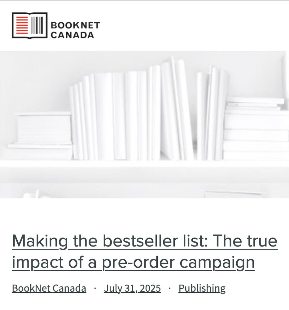 Screenshot of the mobile version of BookNet Canada's website, featuring their logo and a greyscale illustration of unlabelled books, and the headline, "Making the bestseller list: The true impact of a pre-order campaign," followed by metadata: "BookNet Canada * July 31, 2025 * Publishing."