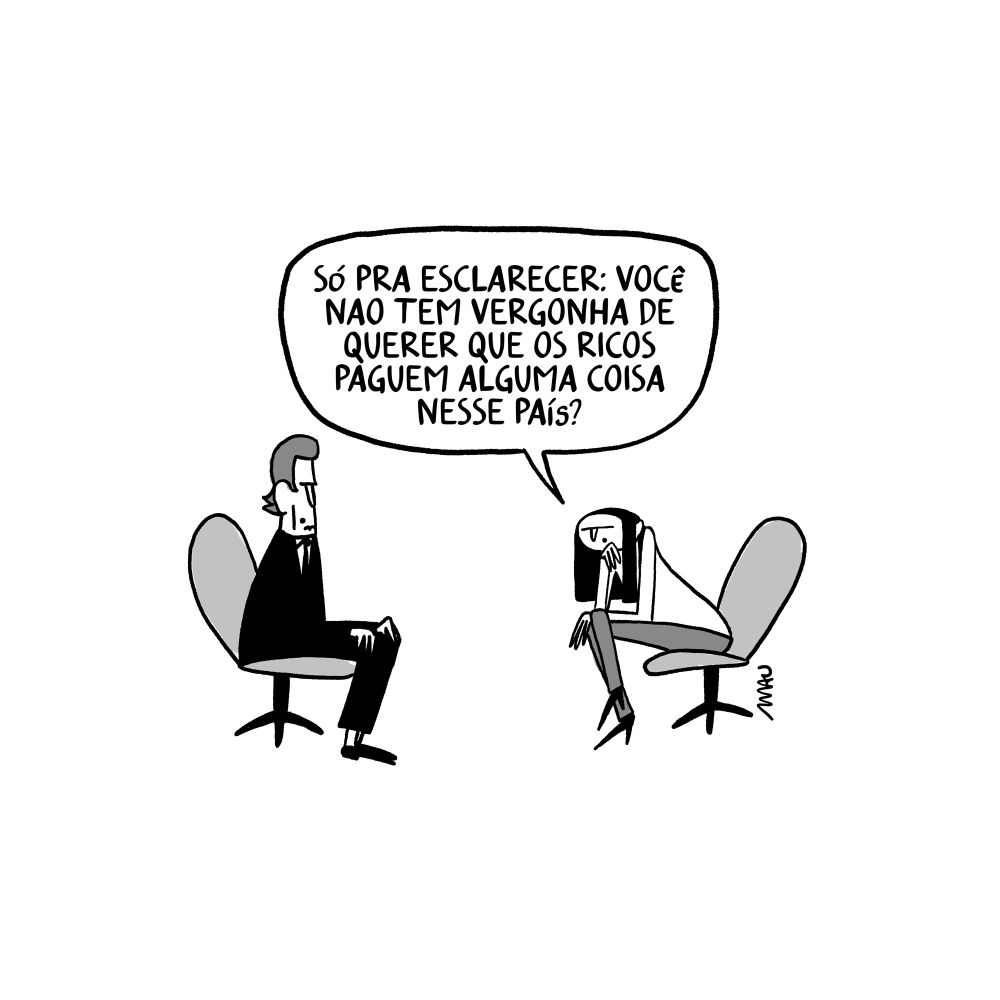 charge: A entrevistadora pergunta ao Fernando, que está sentado à sua frente, “Só pra esclarecer: você não tem vergonha de querer que os ricos paguem alguma coisa nesse país?”