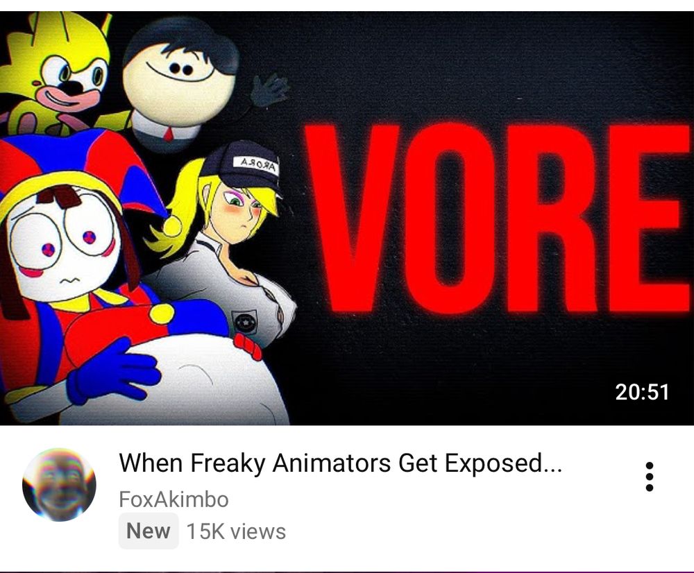 A video called:
“When freaky animators get exposed” by FoxAkimbo


