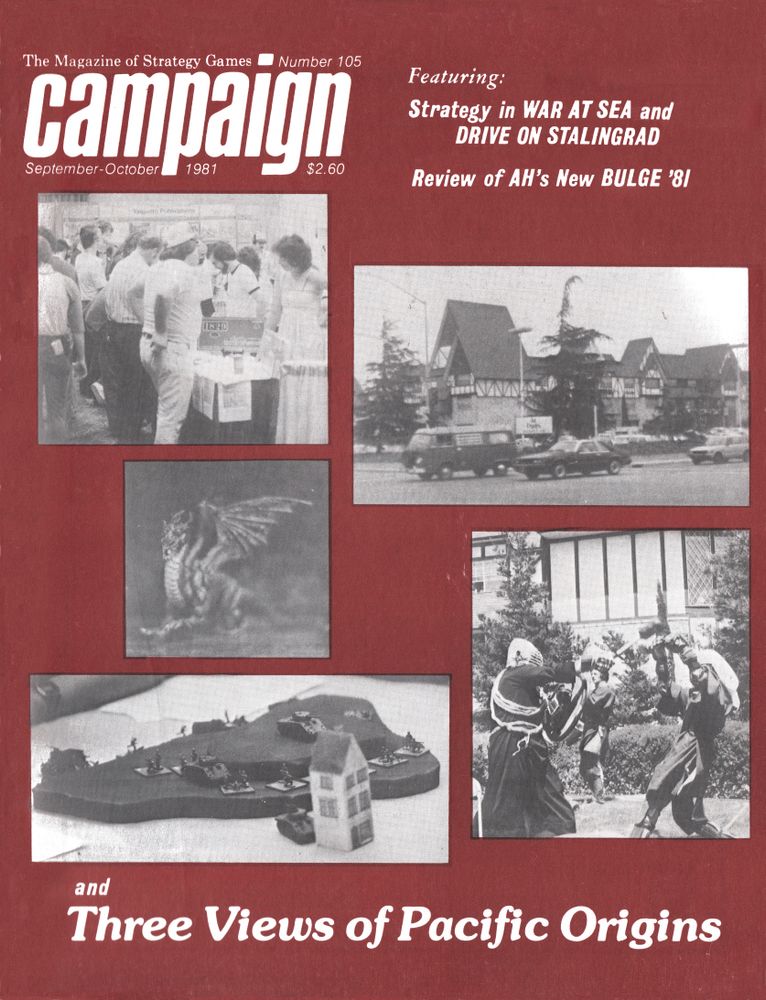 Cover for issue #105 of Campaign: The Magazine of Strategy Gaming. Featuring: Strategy in War At Sea and Drive on Stalingrad; Review of AH's New Bulge '81; and Three Views of Pacific Origins.