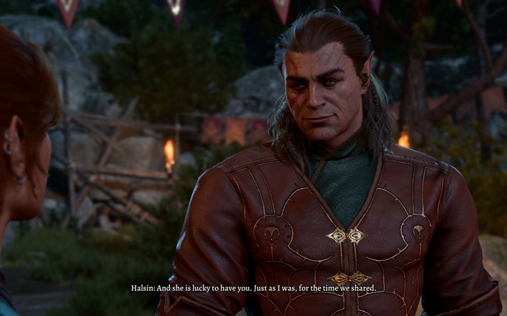 Halsin: And she is lucky to have you. Just as I was, for the time we shared.