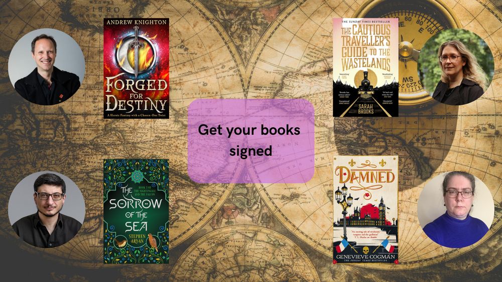 An old map of the world with a compass as background. Pictures of Andrew Knighton, Stephen Aryan, Sarah Brooks and Genevieve Cogman and their book covers Damned, Forged For Destiny, The Sorrow of the Sea and The Cautious Traveller's Guide to the Wastelands
