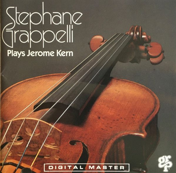 The cover art for Stephane Grappelli PLAYS JEROME KERN featuring a close up of his violin and the usual GRP titles overlay in white.