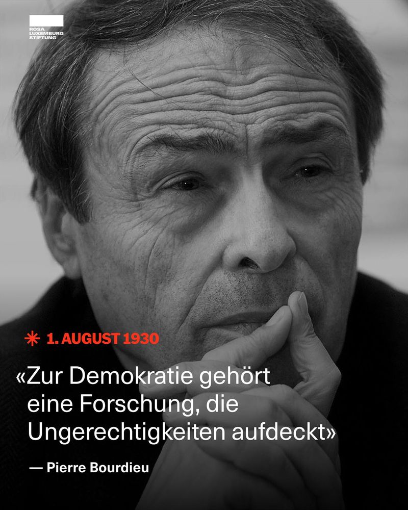 Sharepic mit einem Portraitfoto von Pierre Bourdieu und dem Zitat: "Zur Demokratie gehört eine Forschung, die Ungerechtigkeiten aufdeckt" — Pierre Bourdieu