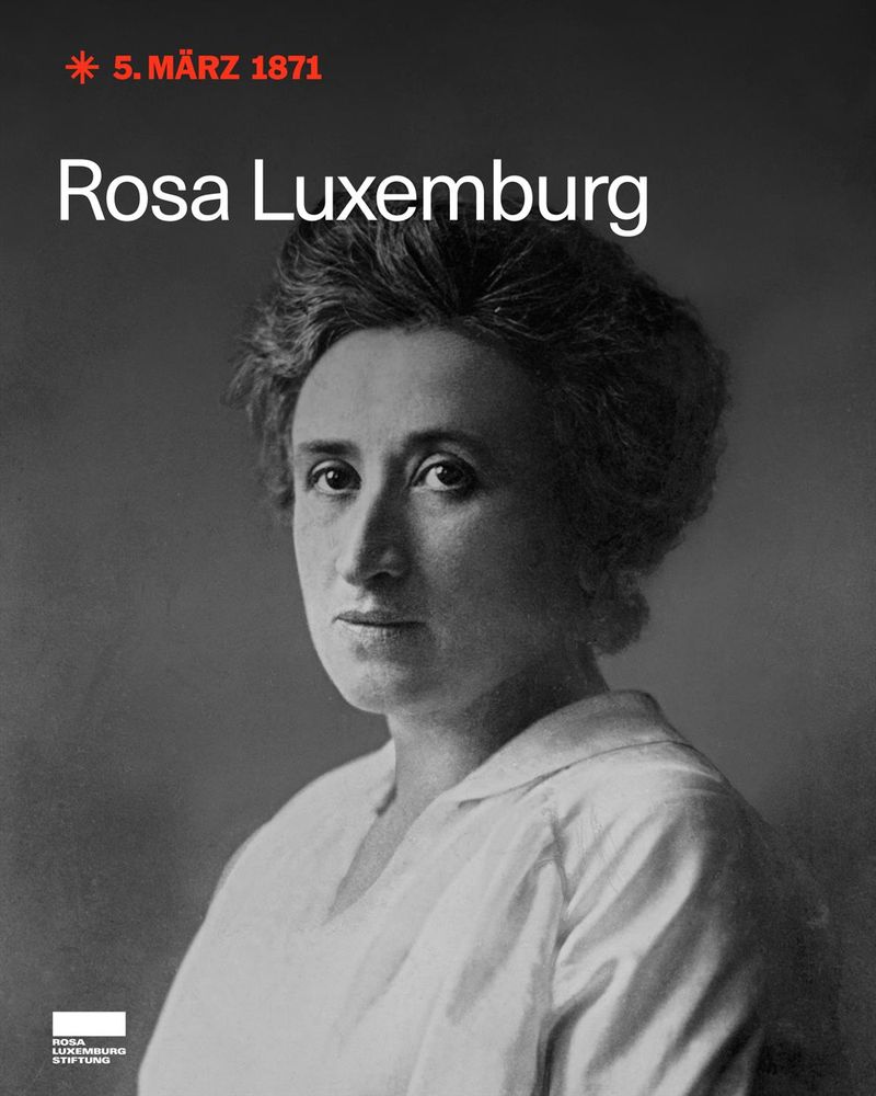 Sharepic mit einem Portraitfoto von Rosa Luxemburg un dem Text: *5. März 1871. Rosa Luxemburg.
