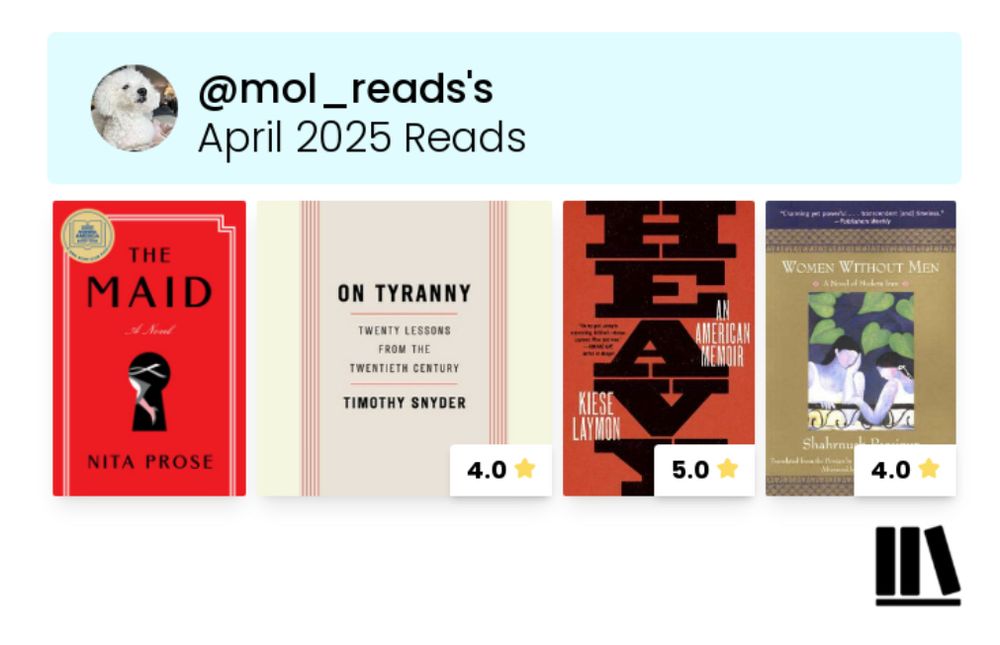 “The Maid “ by Nita Prose, “On Tyranny” by Timothy Snyder, “Heavy” by Kiese Laymon, “Women Without Men” by Shahrnush Parsipur