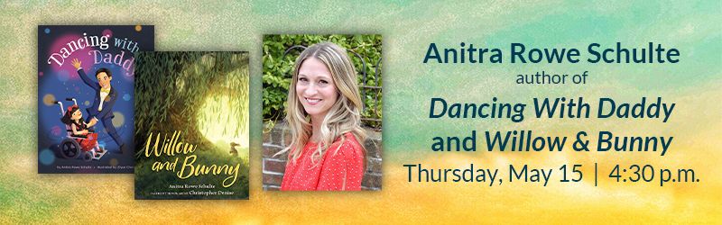 Graphic featuring DANCING WITH DADDY and WILLOW AND BUNNY, and a headshot of Anitra, and event details: Thursday, May 15, 4:30 pm