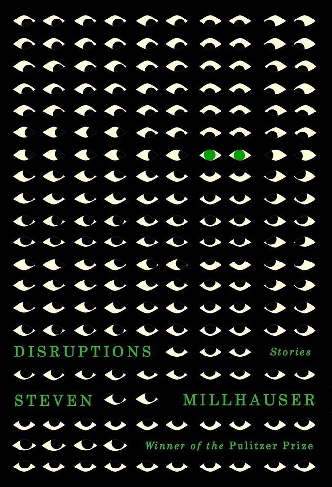 Steven Millhauser's Disruptions
