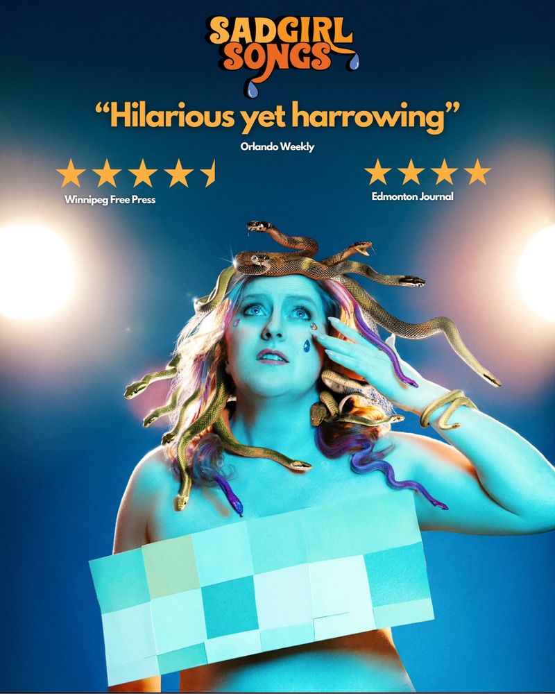 Photo of a woman with snakes in her hair like Medusa, crying crystal tears while wearing a cardboard cut out of pixelation to censor her nudity. The text reads “sad girl songs” “hilarious yet harrowing- orlando weekly” “four and a half stars Winnipeg free press” “four stars Edmonton journal”