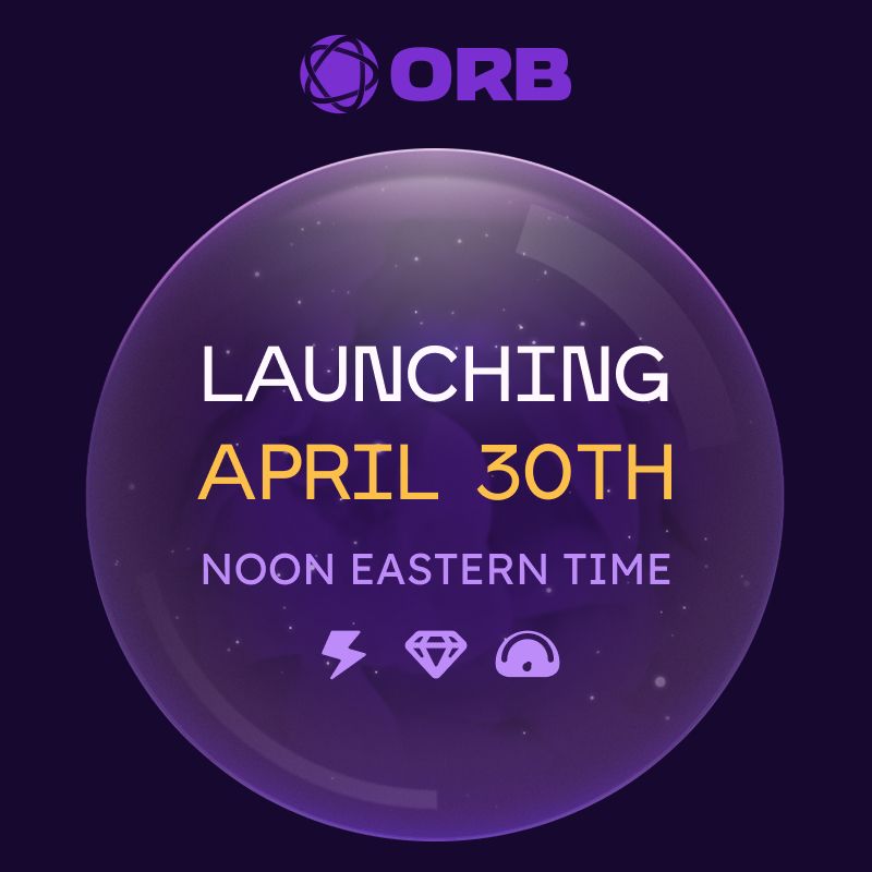 Image of a purple orb with the text Orb: Launching April 30th Noon Eastern time