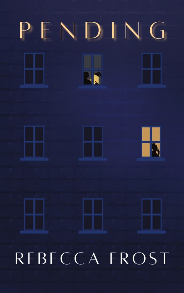 The cover for the novel Pending by Rebecca Frost. It shows the front of an apartment building in shades of blue with three rows of windows. All but two windows are dark. The middle top window has a lamp shining yellow on a silhouette as he writes something down. The middle right window is fully lit with a silhouette of a woman looking off toward the edge of the cover. Art by Amara Lynn. 