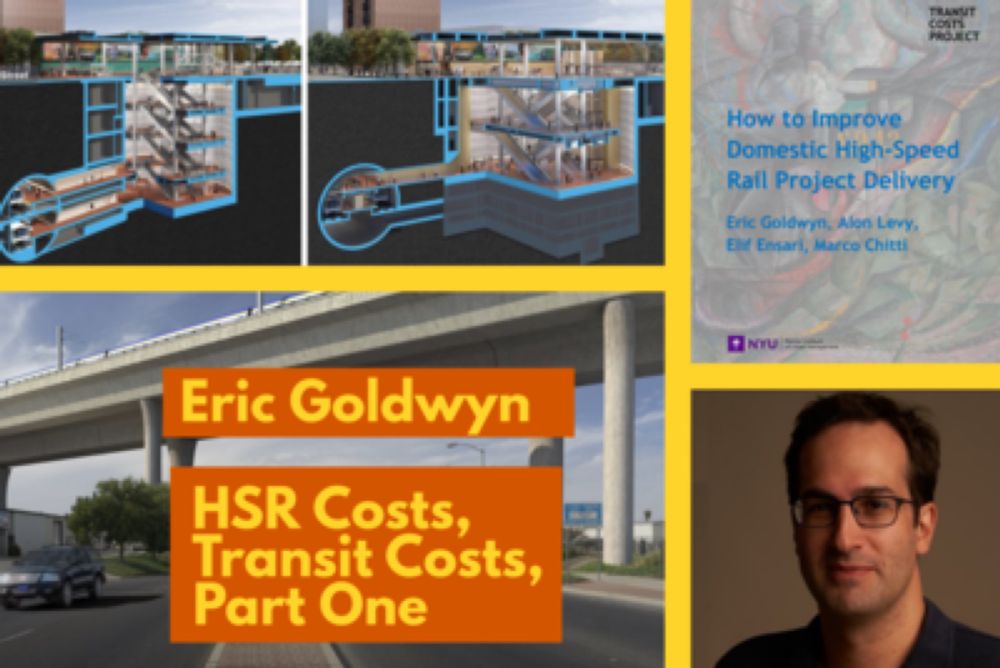 Eric Goldwyn on HSR Costs, Transit Costs, Part One