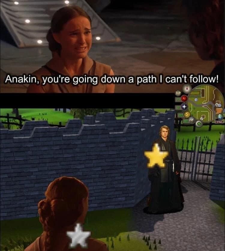 This image humorously combines Star Wars and Old School RuneScape mechanics. In the top panel, Padmé tells Anakin, “You’re going down a path I can’t follow,” referencing his descent into darkness. In the bottom panel, recreated in RuneScape, Anakin is entering the members-only gate near Taverley, a location free-to-play players can’t access.
