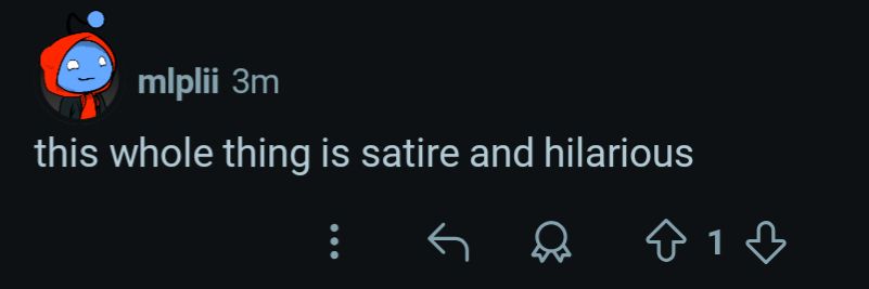 reddit post reading "this whole thing is satire and hilarious"