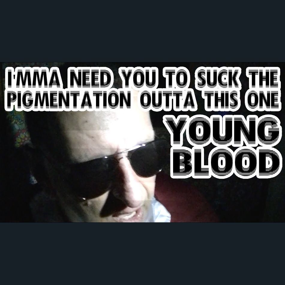 Dracula Flow meme

I'mma need you to suck the pigmentation out of this one, young blood