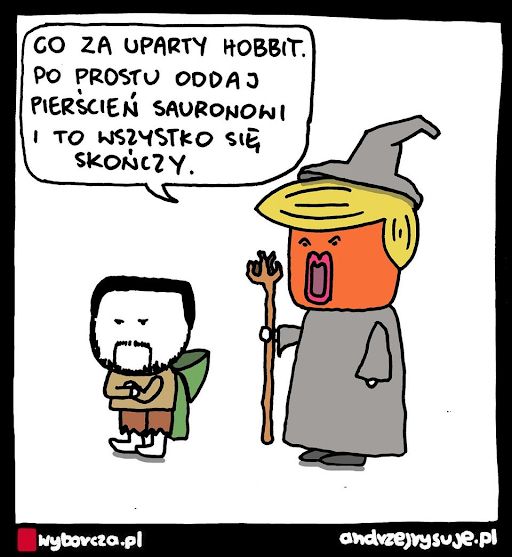 For non-Polish readers: "what a stubborn hobbit! Just give the ring back to Sauron and we'll end it all",