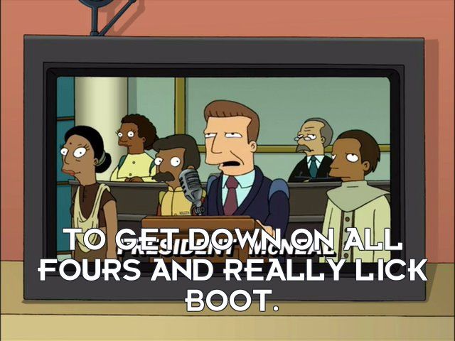 Continued; "To get down on all fours and really lick boot."