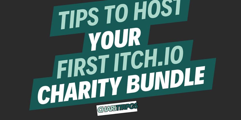 Tips to host your first itch.io charity bundle