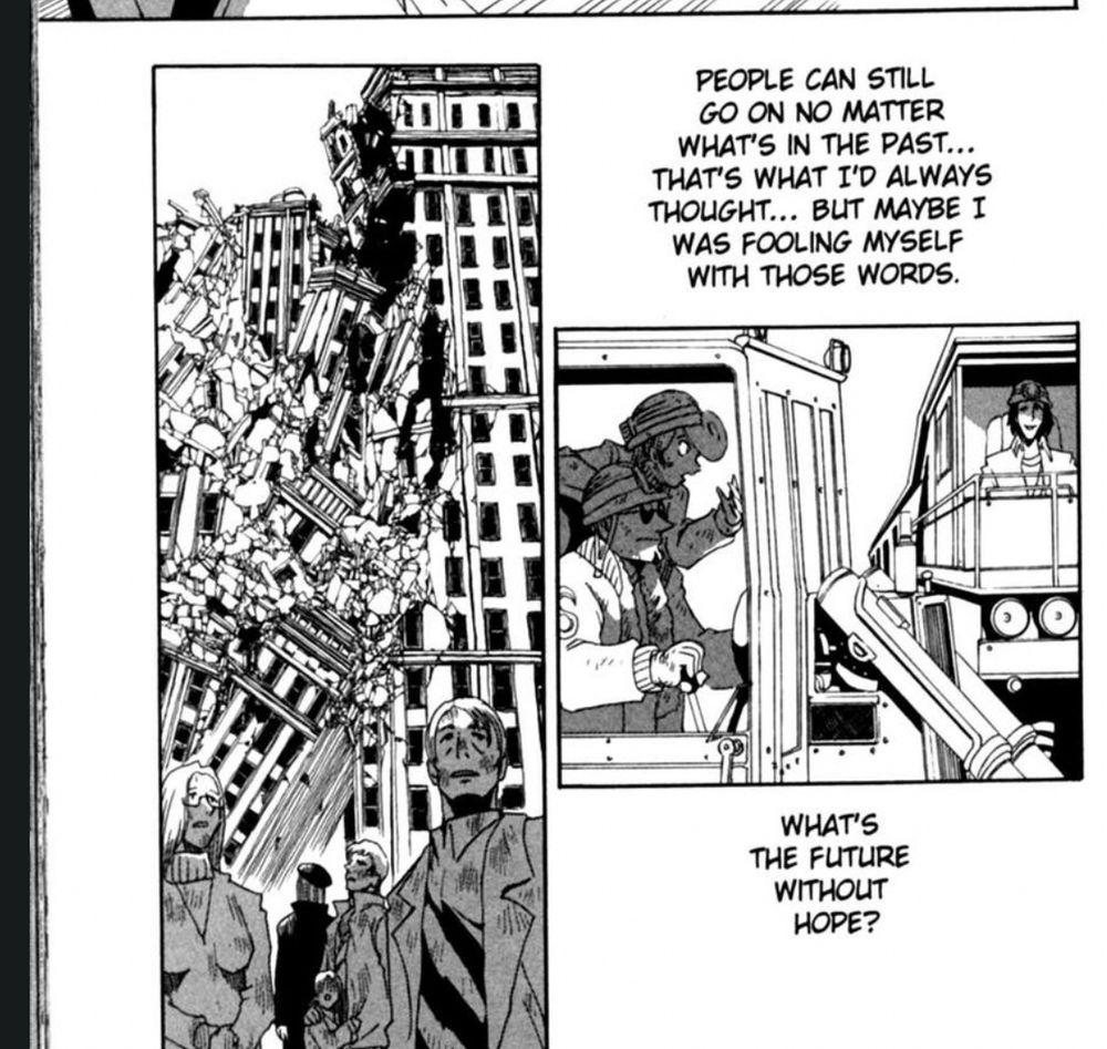 Paradigm citizens walk in the destroyed streets.
Dove, Tbone and Yamu work in construction vehicles to move stuff around.

Roger: PEOPLE CAN STILL GO ON NO MATTER WHAT'S IN THE PAST...
THAT'S WHAT I'D ALWAYS THOUGHT... BUT MAYBE I WAS FOOLING MYSELF WITH THOSE WORDS.
WHAT'S THE FUTURE WITHOUT HOPE?