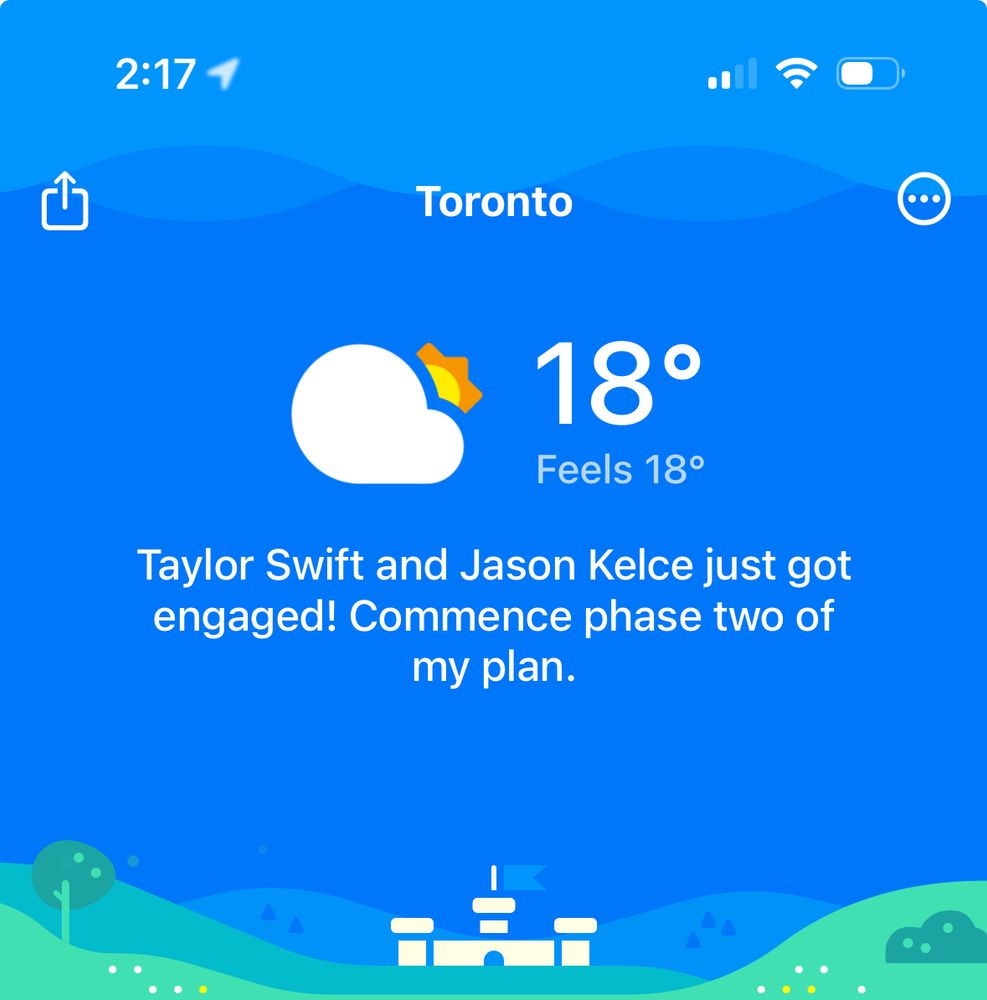 Weather app with the text “ Taylor swift and Jason kelce just got engaged! Commence phase two of my plan”