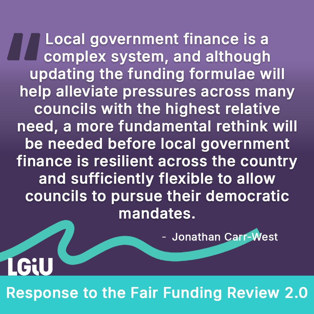 Text says: ocal government finance is a complex system, and although updating the funding formulae will help alleviate pressures across many councils with the highest relative need, a more fundamental rethink will be needed before local government finance is resilient across the country and sufficiently flexible to allow councils to pursue their democratic mandates.