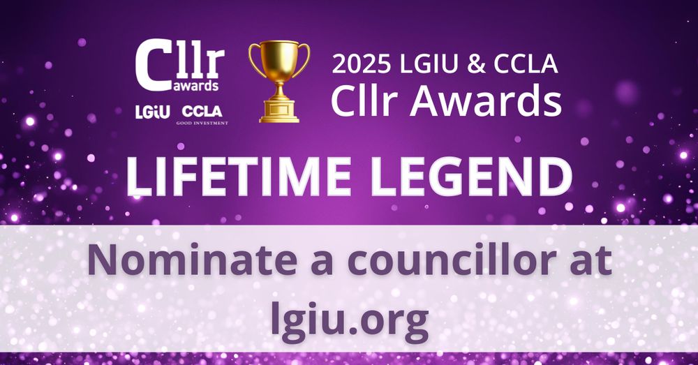 Text on sparkly background says: 2025 LGIU & CCLA Cllr Awards Lifetime Legend nominate a councillor at lgiu.org