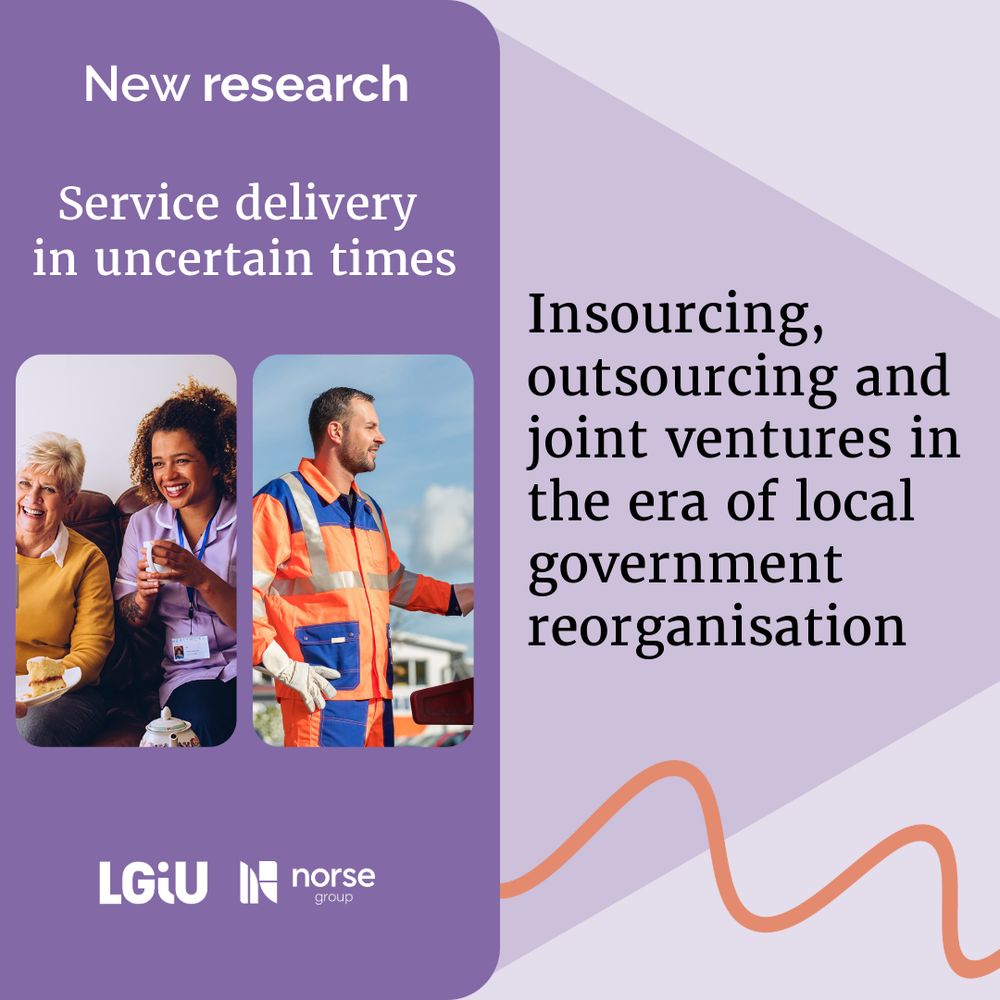 Images of a carer and a refuse worker. Text says New Research - Service delivery in uncertain times. Insourcing, outsourcing and joint ventures in the era of local government reorganisation