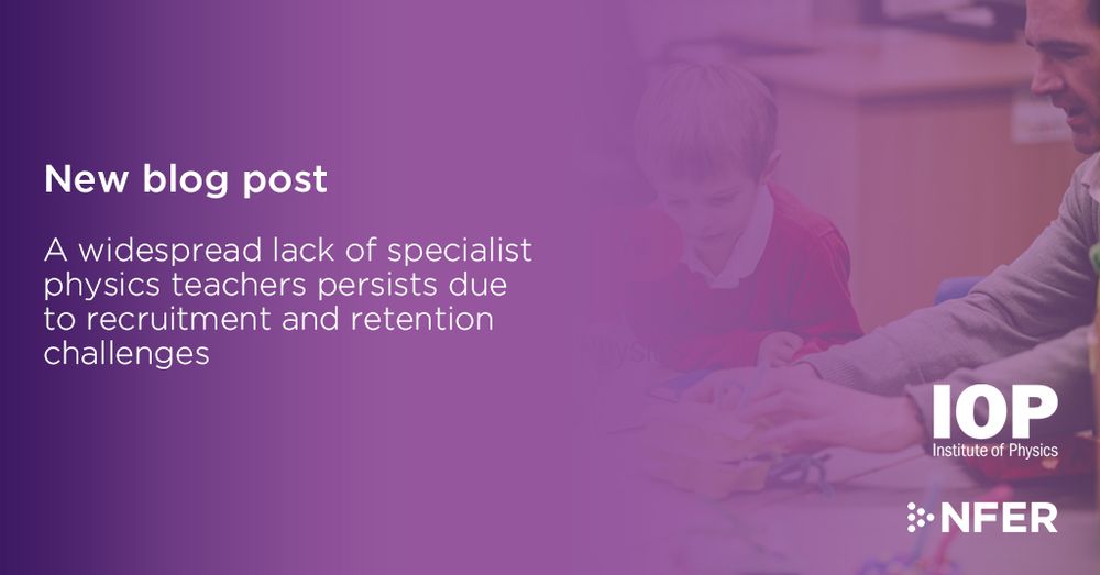 New blog post - A widespread lack of specialist physics teachers persists due to recruitment and retention challenges