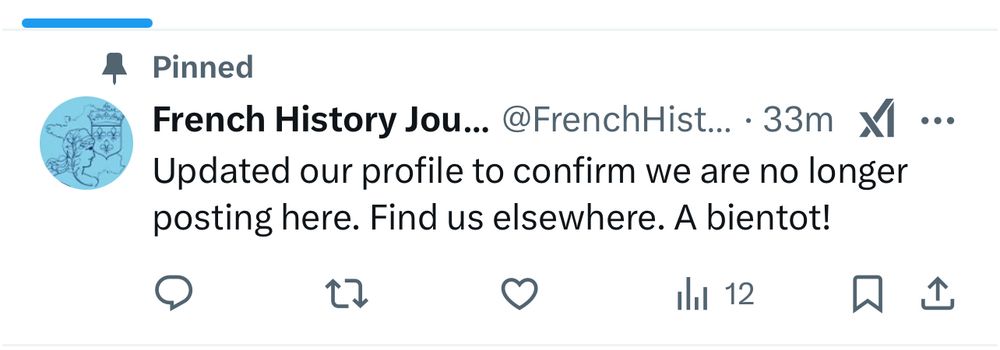 X screenshot 
Pinned
French History Jou. @FrenchHist. •33m X ...
Updated our profile to confirm we are no longer posting here. Find us elsewhere. A bientot!