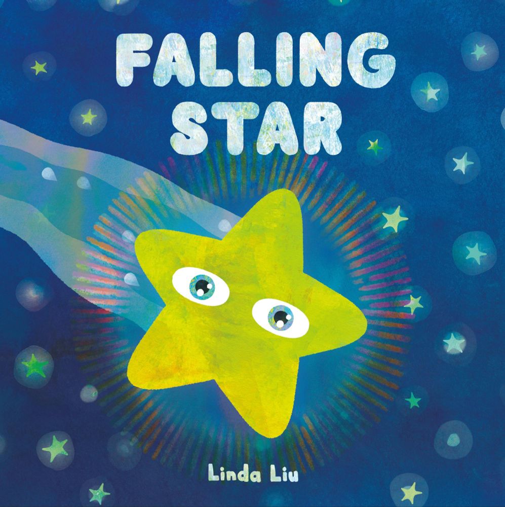 The book cover of FALLING STAR, a picture book by Linda Liu. The cover depicts a greenish-yellow round-tipped shooting star, flying across a starry sky with teary eyes and sweat trailing behind it. The title FALLING STAR floats above it in icy white letters.