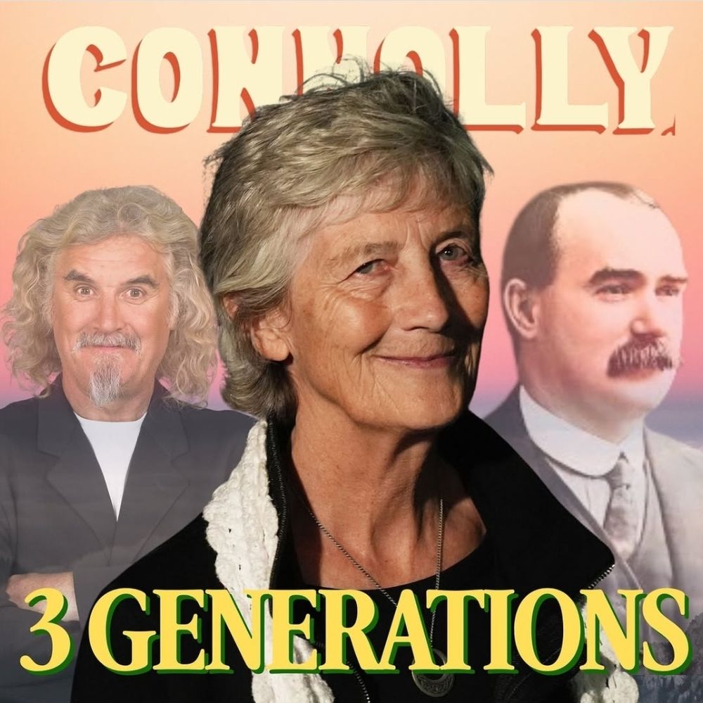 Billy Connolly, Catherine Connolly and James Connolly under the banner "Connolly, 3 Generations"