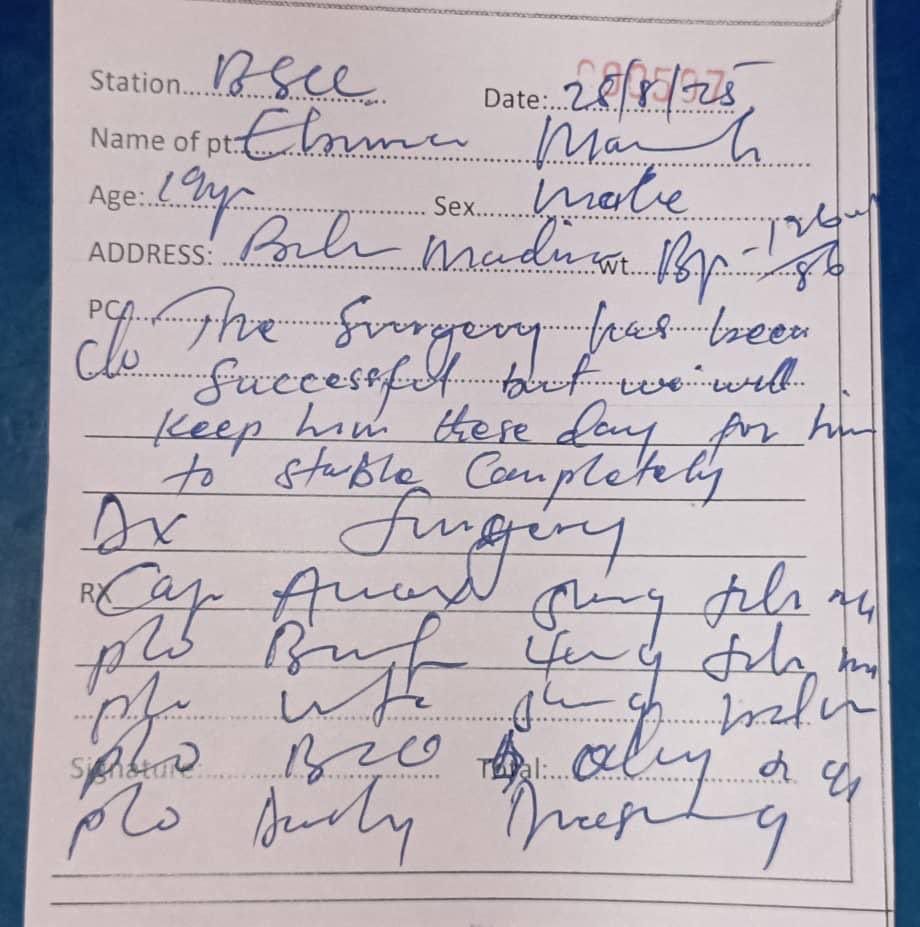 picture from ebrima of a written documentation dated 25/8/25. it has his name, age, sex, and address on it. it states “the surgery has been do successful but we will keep him these day for him to stable completely”. there’s also a list of prescription medications at the bottom that aren’t legible to me