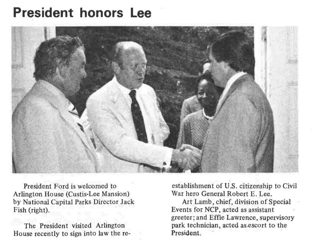 A photograph shows President Gerald Ford shaking hands with National Park Service official Art Lamb at a signing ceremony at Arlington House about Robert E. Lee's citizenship. The caption reads President Honors Lee and also identifies a shorter woman standing in the background as Effie Lawrence, supervisory park technician, who escorted the president.