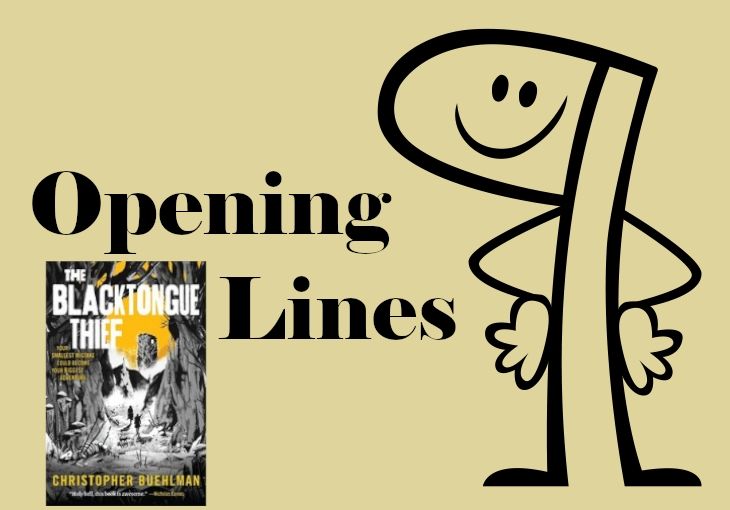 An anthropomorphized pilcrow next to the words Opening Lines and the cover of The Blacktongue Thief by Christopher Buehlman