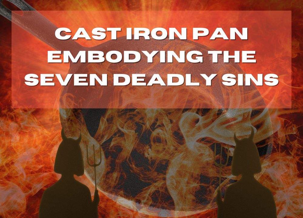 Cast Iron Pan Embodying The Seven Deadly Sins