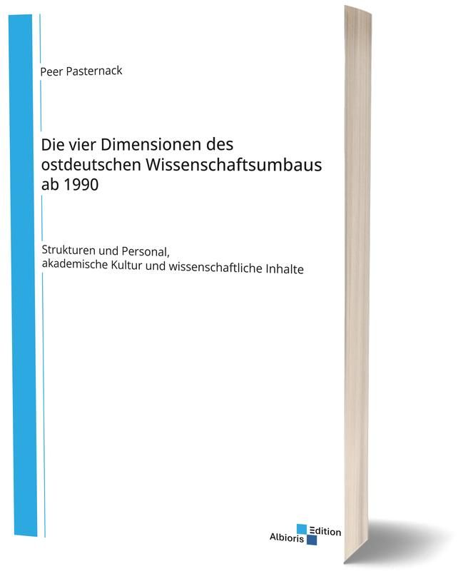 Pasternack: Die vier Dimensionen des ostdeutschen Wissenschaftsumbaus ab 1990 - Copyright 