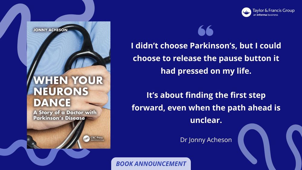 Quote by Dr Jonny Acheson reads: I didn’t choose Parkinson’s, but I could choose to release the pause button it had pressed on my life. It’s about finding the first step forward, even when the path ahead is unclear.

Image of the When Your Neurons Dance book cover which features a close-up shot of a doctor's hands over their stethoscope.